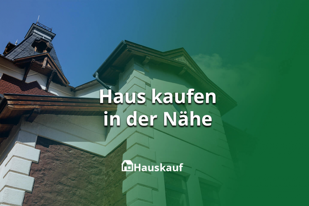 Haus kaufen in der Nähe