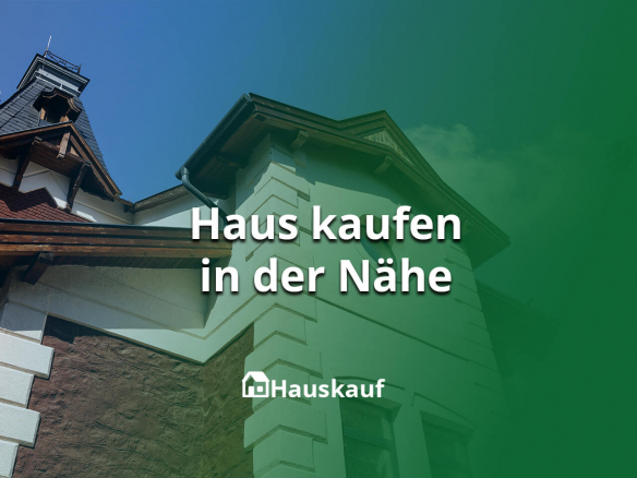 Haus kaufen in der Nähe