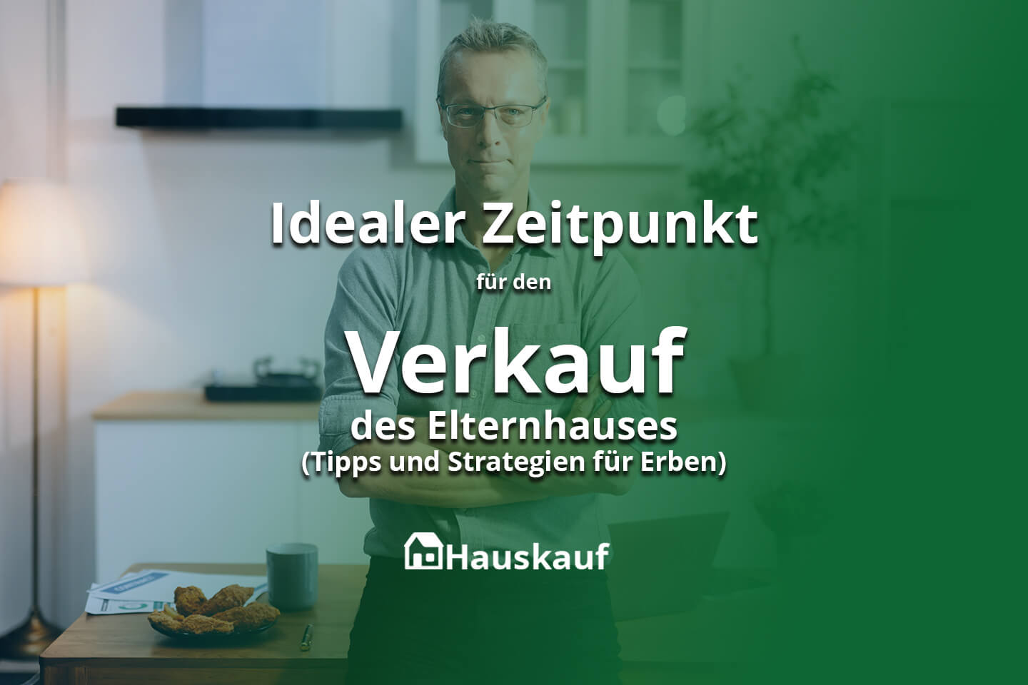 Der ideale Zeitpunkt für den Verkauf des Elternhauses: Tipps und Strategien für Erben