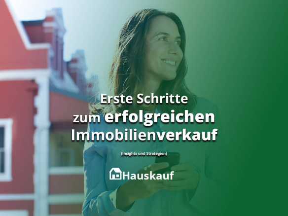 Ihre ersten Schritte zum erfolgreichen Immobilienverkauf