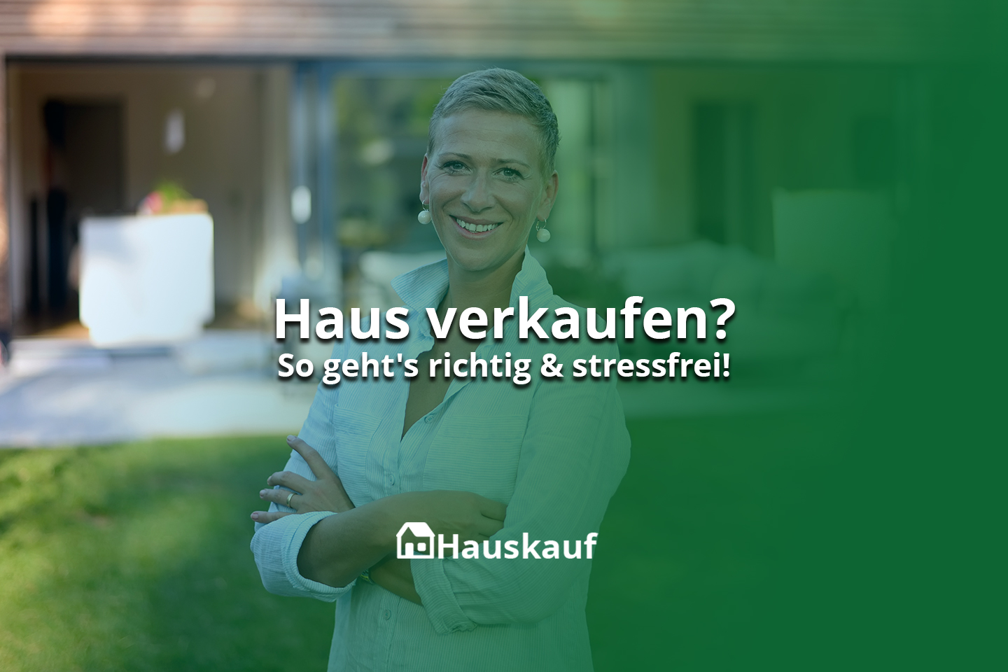 Ihr Haus richtig verkaufen: So geht’s stressfrei!