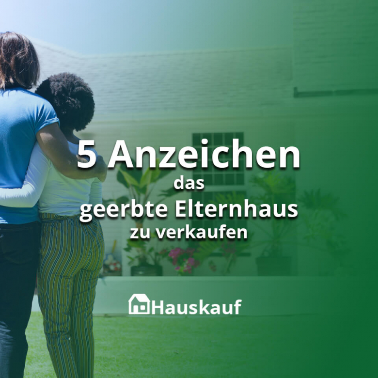 5 Anzeichen, dass es Zeit ist, das geerbte Elternhaus zu verkaufen